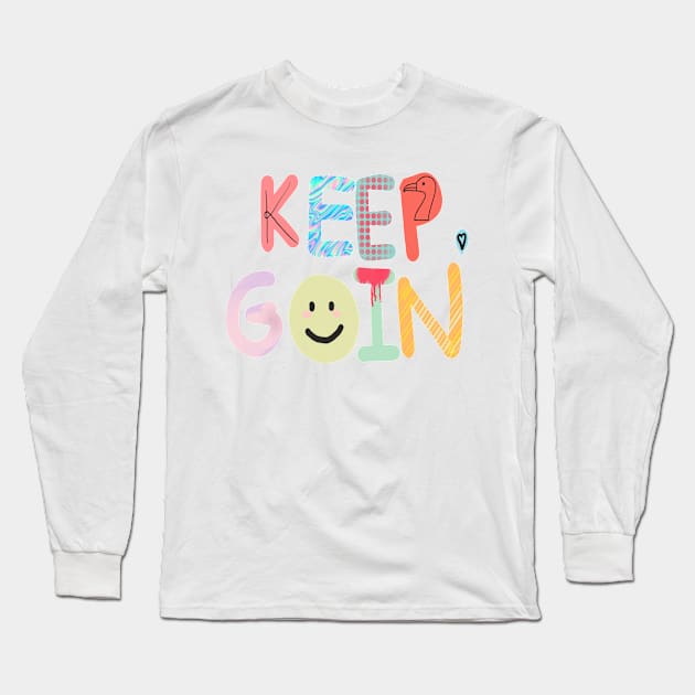 keep goin' Long Sleeve T-Shirt by maymayma